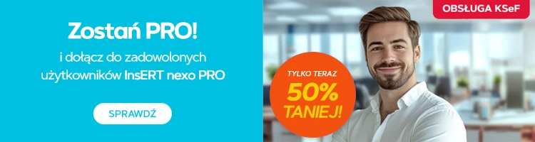 Zostań PRO — dołącz do użytkowników InsERT nexo PRO. Teraz 50% taniej, z obsługą KSeF.